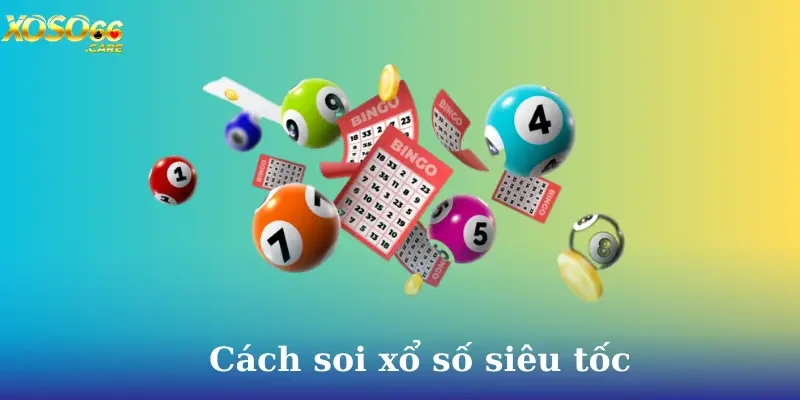 Cách soi xổ số siêu tốc