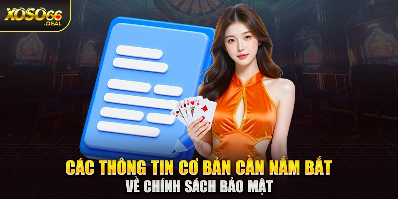 Các thông tin cơ bản cần nắm bắt về chính sách bảo mật