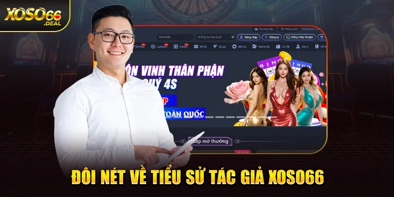 Đôi nét về tiểu sử tác giả Xoso66 - Huy Trần