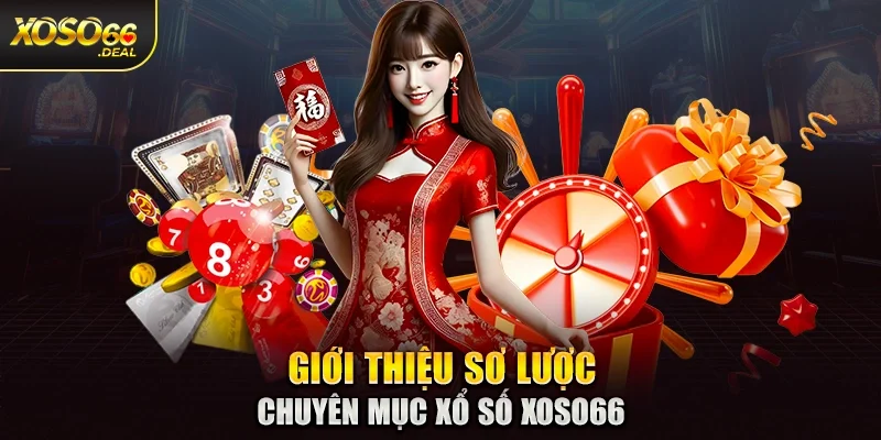 Giới thiệu sơ lược chuyên mục xổ số Xoso66