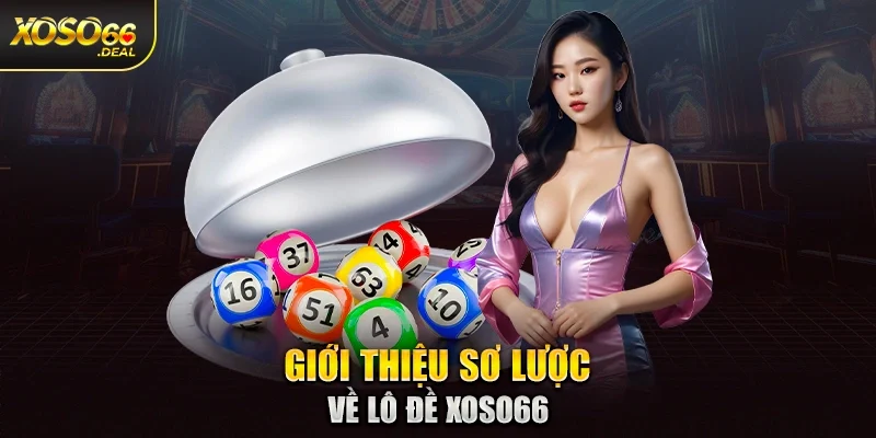 Giới thiệu sơ lược về lô đề Xoso66