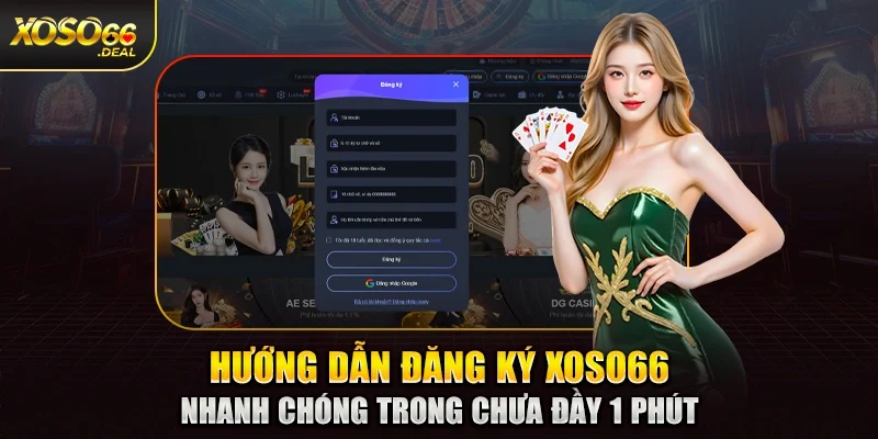 Hướng dẫn đăng ký Xoso66 nhanh chóng trong chưa đầy 1 phút