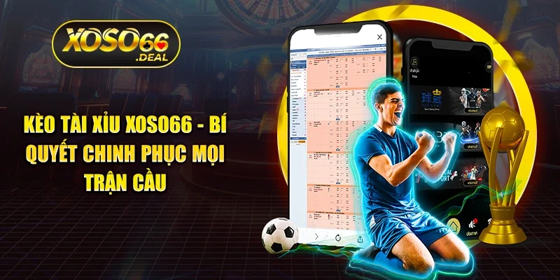 Kèo Tài Xỉu Xoso66