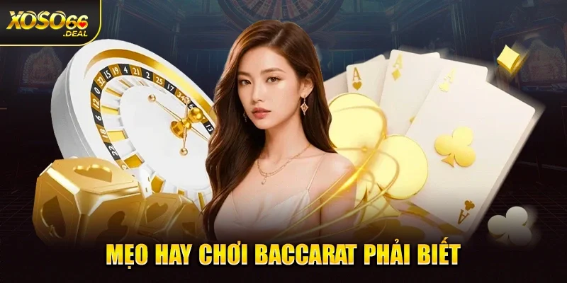 Mẹo hay chơi Baccarat phải biết