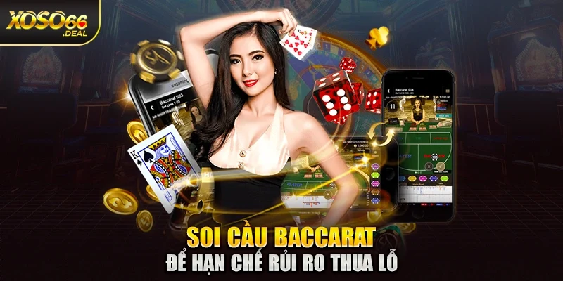 Soi cầu baccarat để hạn chế rủi ro thua lỗ