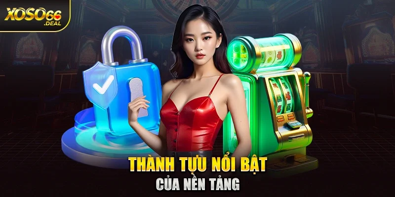 Thành tựu nổi bật của nền tảng