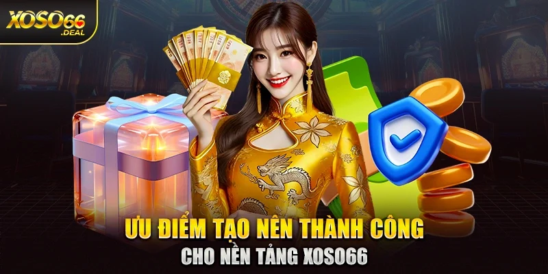 Ưu điểm tạo nên thành công cho nền tảng Xoso66