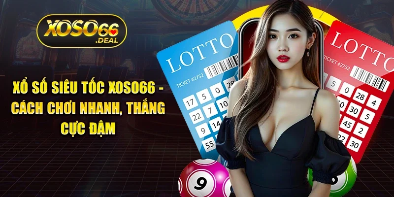 Xổ Số Siêu Tốc Xoso66